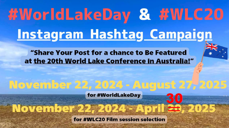 [Deadline Extended!] #WorldLakeDay & #WLC20 Instagram Hashtag Campaign  – Share Your Post for a chance to Be Featured at the 20th World Lake Conference in Australia!”